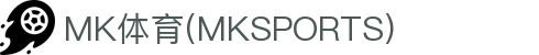 MK体育App下载入口|MK体育